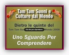 Vai alla pagina che racconta una parte del dietro le quinte del Tam Tam Suoni e Culture dal Mondo 2008